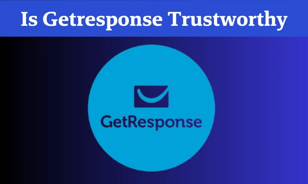 Is Getresponse Trustworthy